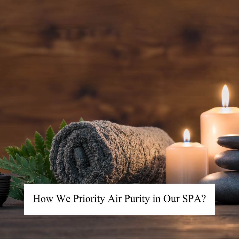 How We Priority Air Purity in Our SPA?